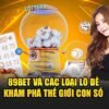 89Bet Và Các Loại Lô Đề – Khám Phá Thế Giới Con Số