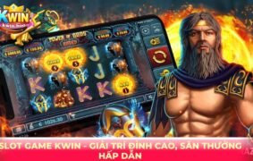 Slot Game Kwin – Giải Trí Đỉnh Cao, Săn Thưởng Hấp Dẫn