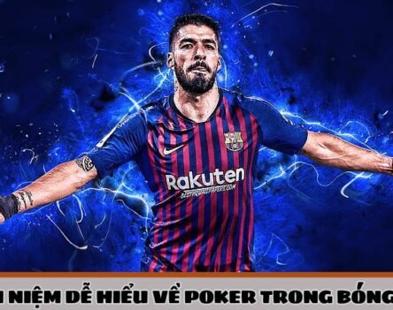 Poker Trong Bóng Đá Là Gì? Những Cú Ghi Bàn Nổi Tiếng